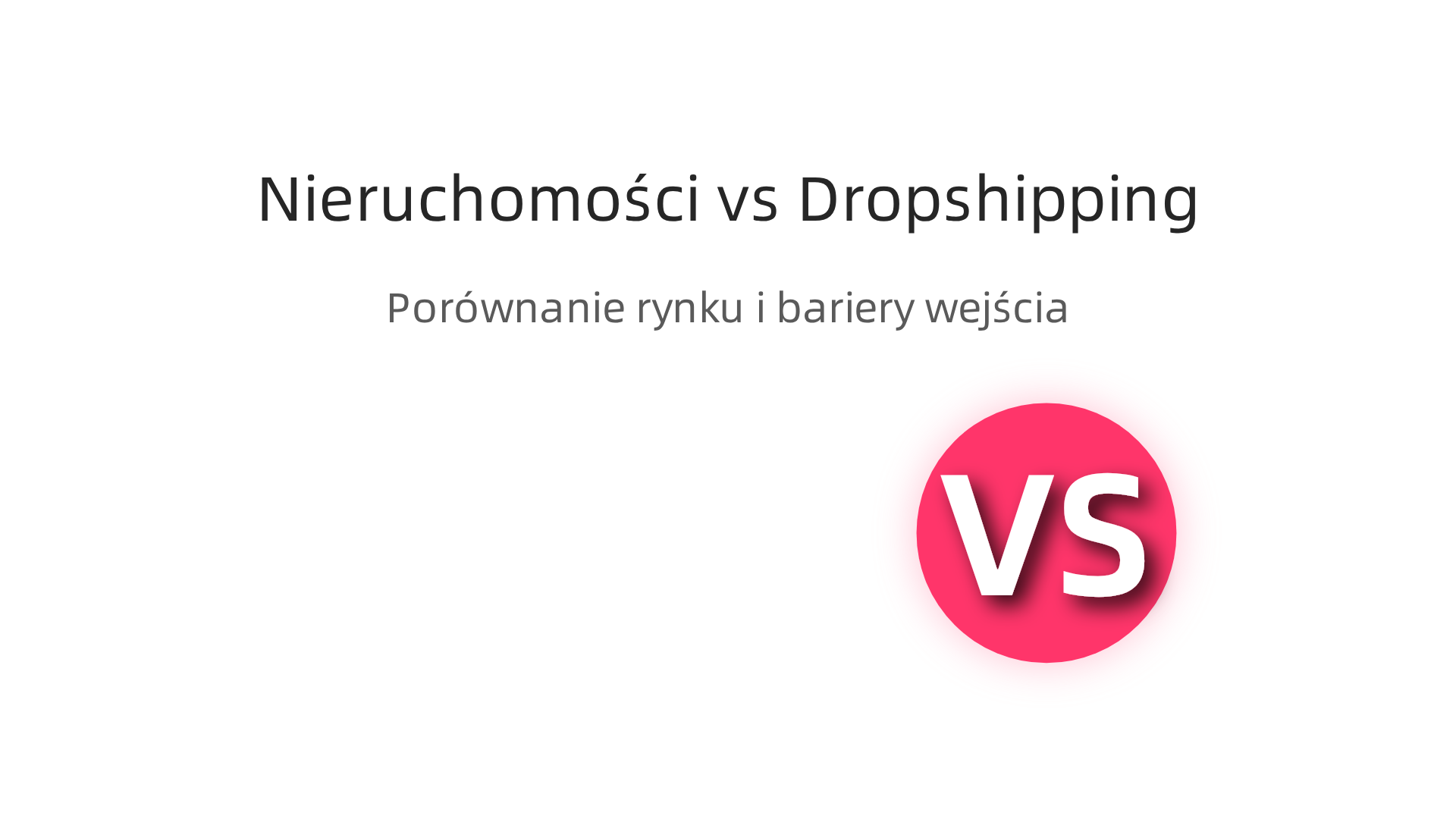 Infografika porównująca kluczowe aspekty rynku nieruchomości i dropshippingu, podkreślająca niską barierę wejścia i znaczenie wiedzy.